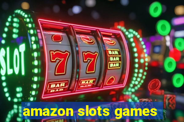 amazon slots games